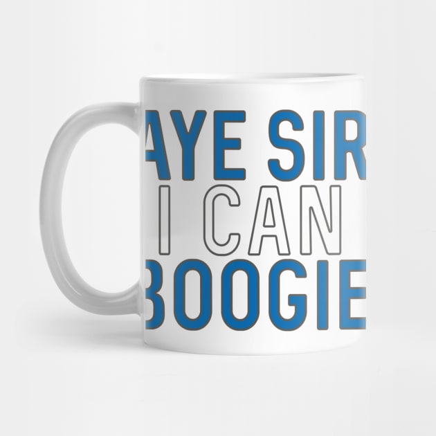 Aye Sir I Can Boogie, Scottish Saltire Football Slogan Design by MacPean